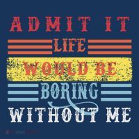 Admit It Life Would Be Boring Without Me, Funny Saying Retro Hoodie thumb 7