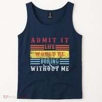 Admit It Life Would Be Boring Without Me, Funny Saying Retro Tank Top thumb 2