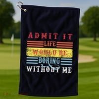 Admit It Life Would Be Boring Without Me, Funny Saying Retro Golf Towel thumb 1