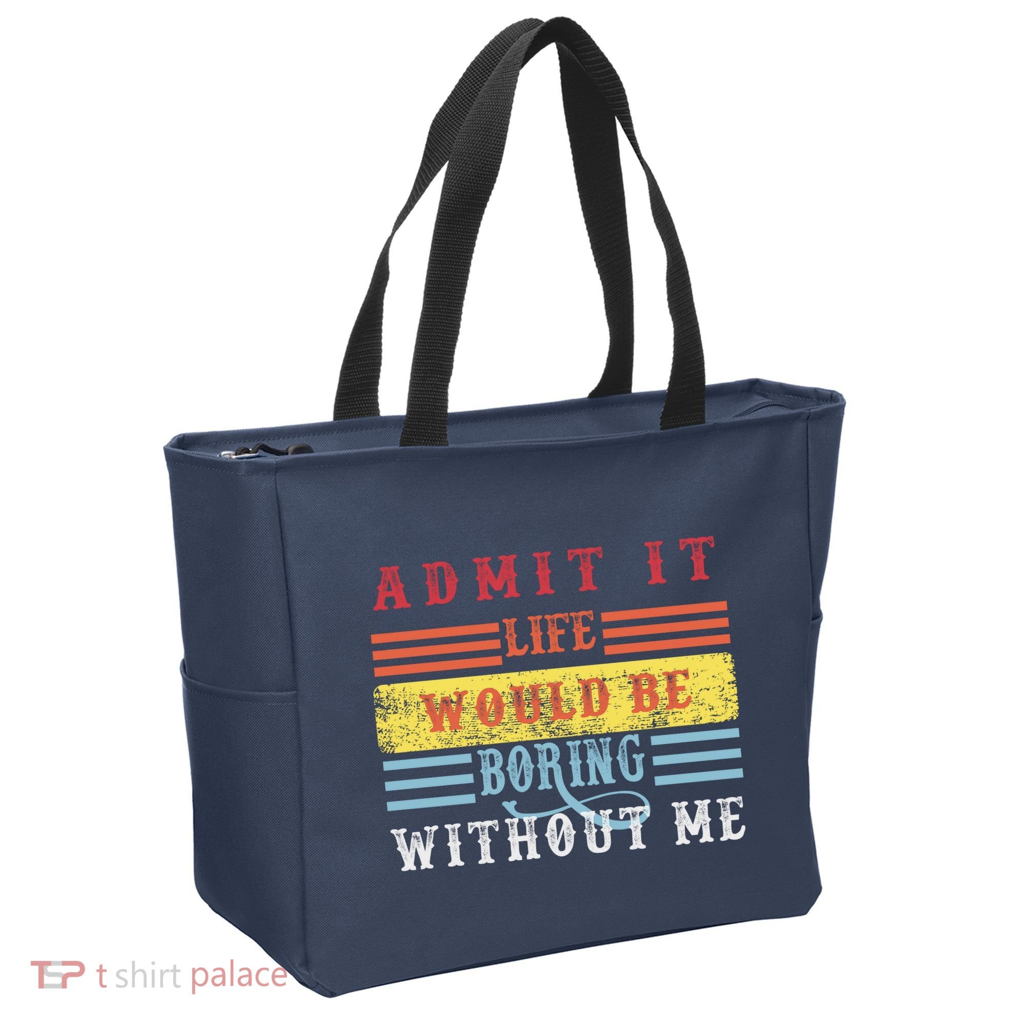 Admit It Life Would Be Boring Without Me, Funny Saying Retro Tote Bag