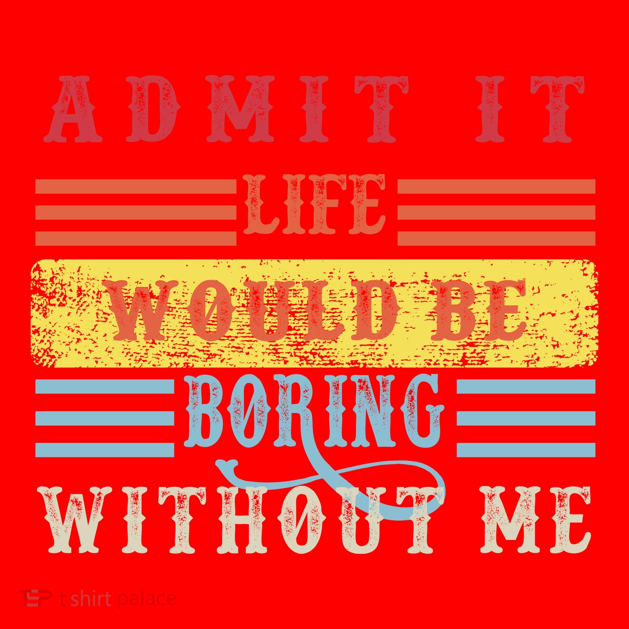 Admit It Life Would Be Boring Without Me, Funny Saying Retro Santa Hat