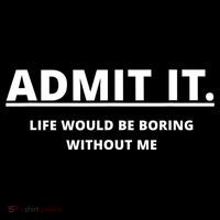 Admit It Life Would Be Boring Without Me Pajama Set thumb 2