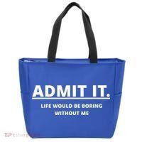 Admit It Life Would Be Boring Without Me Tote Bag thumb 0