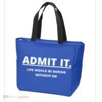 Admit It Life Would Be Boring Without Me Tote Bag thumb 3