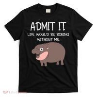 Admit It Life Would Be Boring Without Me Funny Moo Deng T-Shirt thumb 0