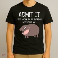 Admit It Life Would Be Boring Without Me Funny Moo Deng T-Shirt thumb 3
