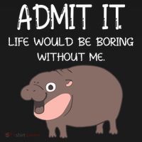 Admit It Life Would Be Boring Without Me Funny Moo Deng Button thumb 1