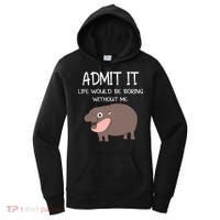 Admit It Life Would Be Boring Without Me Funny Moo Deng Women's Hoodie thumb 0