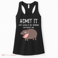 Admit It Life Would Be Boring Without Me Funny Moo Deng Women's Tank Top thumb 0