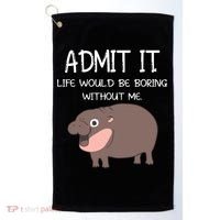 Admit It Life Would Be Boring Without Me Funny Moo Deng Golf Towel thumb 0