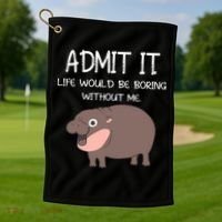 Admit It Life Would Be Boring Without Me Funny Moo Deng Golf Towel thumb 1