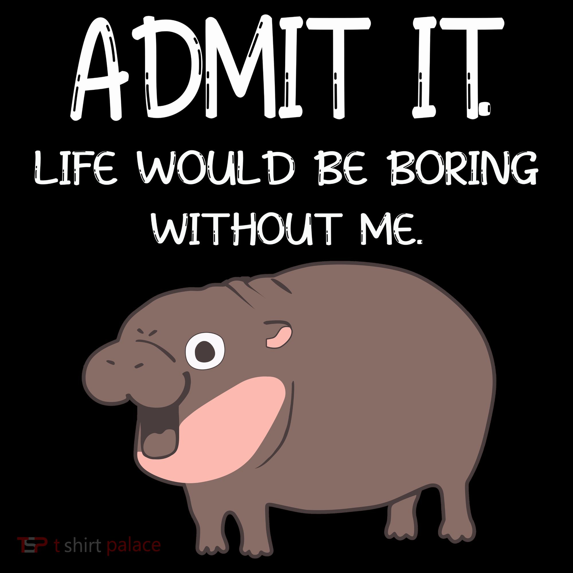 Admit It Life Would Be Boring Without Me Funny Moo Deng Kids Sweatshirt