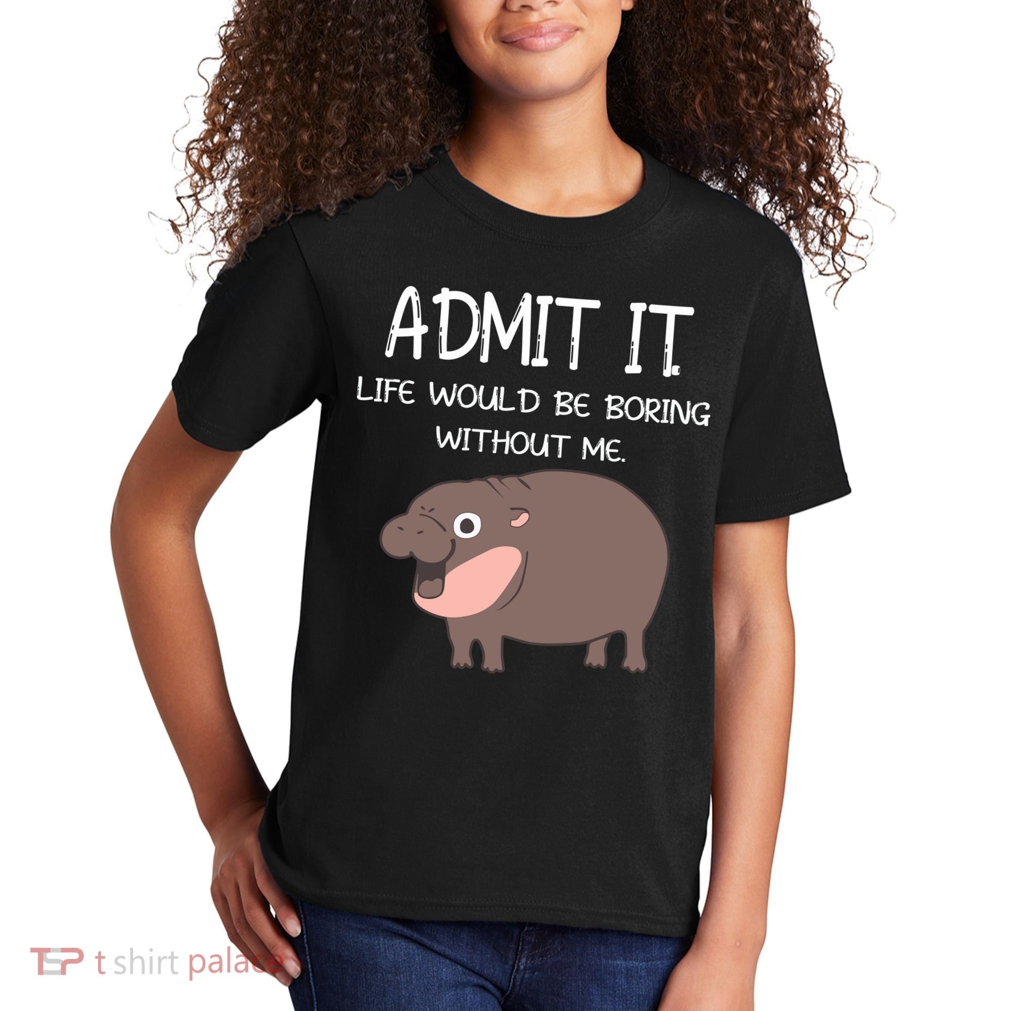 Admit It Life Would Be Boring Without Me Funny Moo Deng Kids T-Shirt