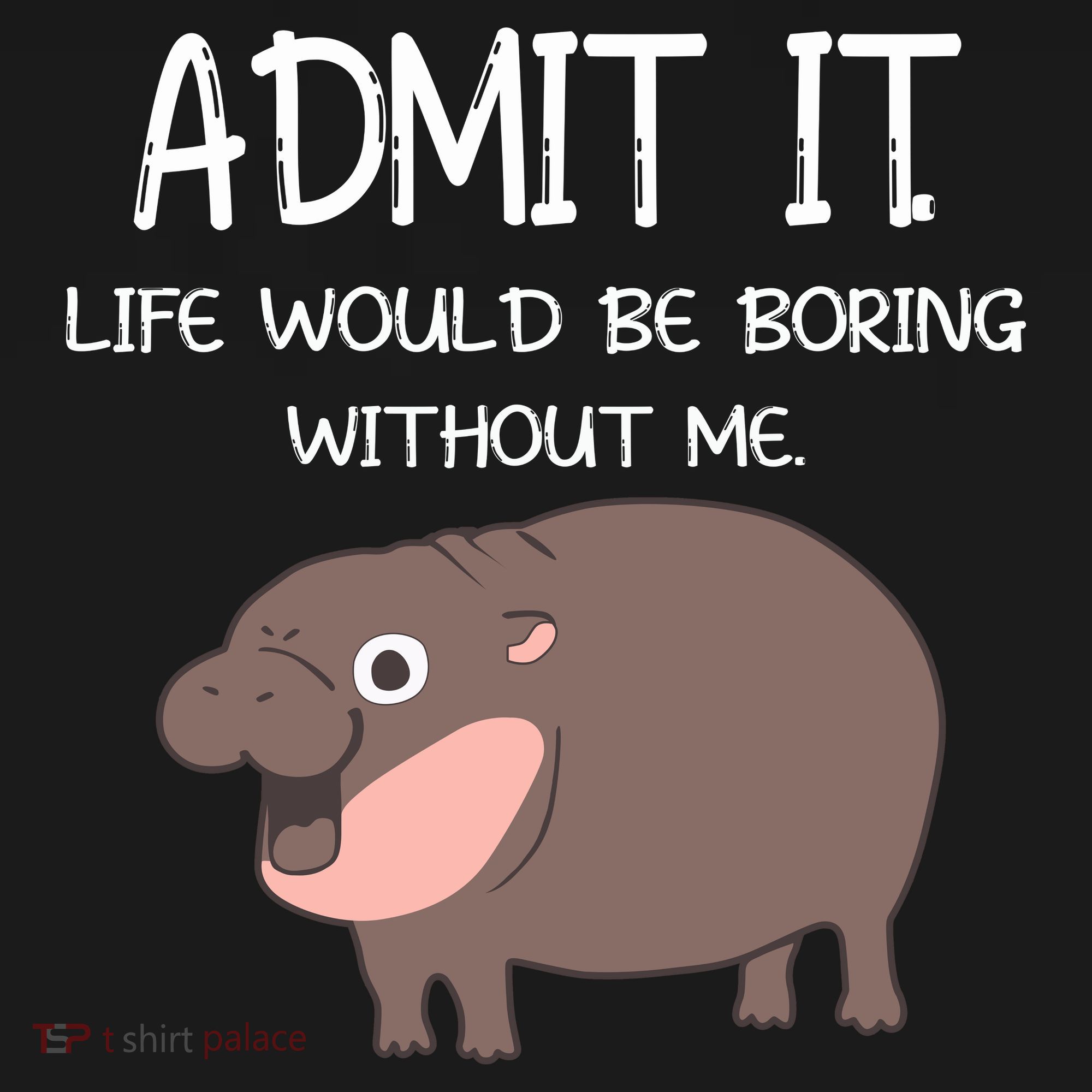 Admit It Life Would Be Boring Without Me Funny Moo Deng Tote Bag