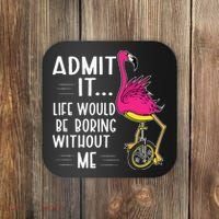 Admit It Life Would Be Boring Without Me Funny Bike Flamingo Coaster thumb 0