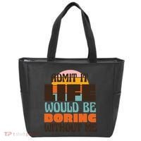 Admit It Life Would Be Boring Without Me Funny Tote Bag thumb 0