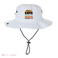 Admit It Life Would Be Boring Without Me Funny Bucket Hat thumb 0