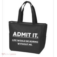 Admit It Life Would Be Boring Without Me Funny Saying Tote Bag thumb 3