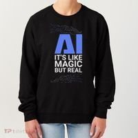 Ai Its Like Magic But Real Artificial Intelligence Geek Gift Women's Sweatshirt thumb 0