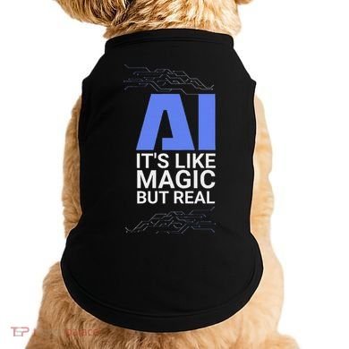 Ai Its Like Magic But Real Artificial Intelligence Geek Gift Doggie Tank