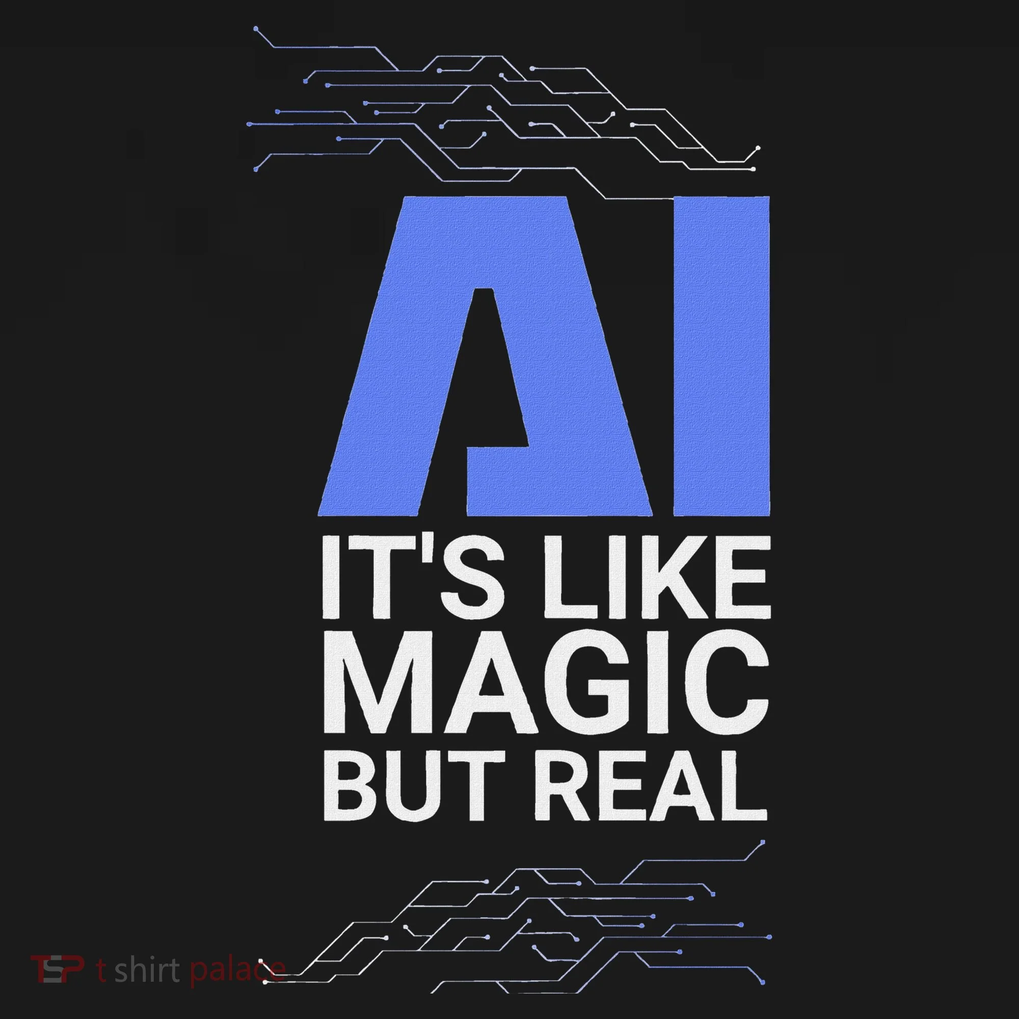 Ai Its Like Magic But Real Artificial Intelligence Geek Gift Hoodie