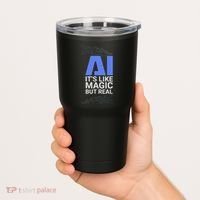 Ai Its Like Magic But Real Artificial Intelligence Geek Gift Tumbler thumb 2