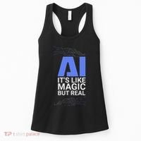 Ai Its Like Magic But Real Artificial Intelligence Geek Gift Women's Tank Top thumb 0