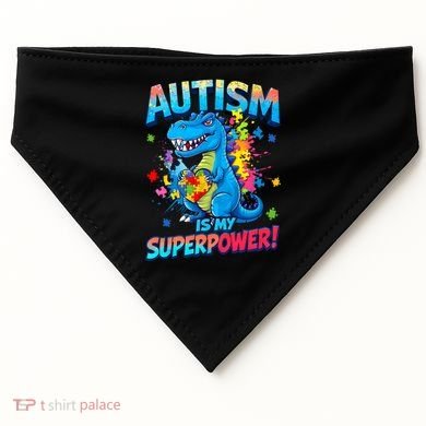 Autism Is My Superpower Dinosaur  Autism Awareness USA-Made Doggie Bandana