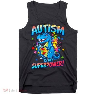 Autism Is My Superpower Dinosaur  Autism Awareness Tank Top