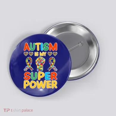 Autism Is My Super Power Button