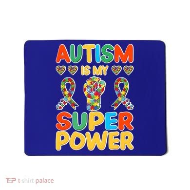 Autism Is My Super Power Mousepad