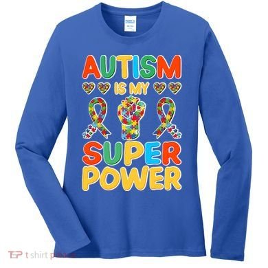 Autism Is My Super Power Women's Long Sleeve Shirt