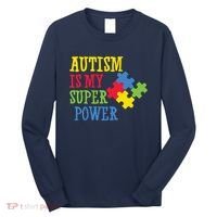 Autism Is My Super Power Long Sleeve Shirt thumb 0