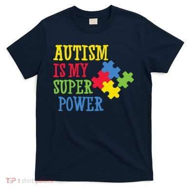Autism Is My Super Power T-Shirt
