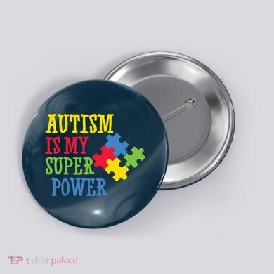 Autism Is My Super Power Button