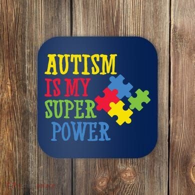 Autism Is My Super Power Coaster