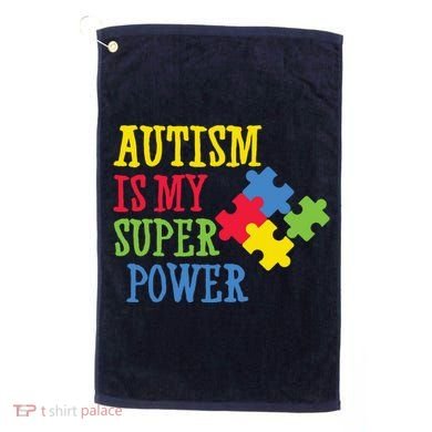 Autism Is My Super Power Golf Towel