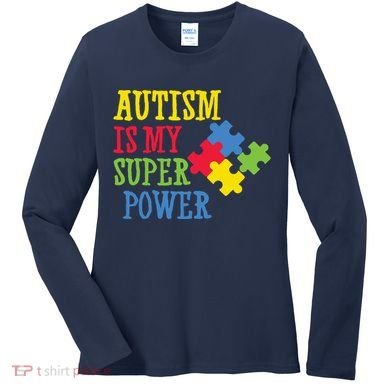 Autism Is My Super Power Women's Long Sleeve Shirt