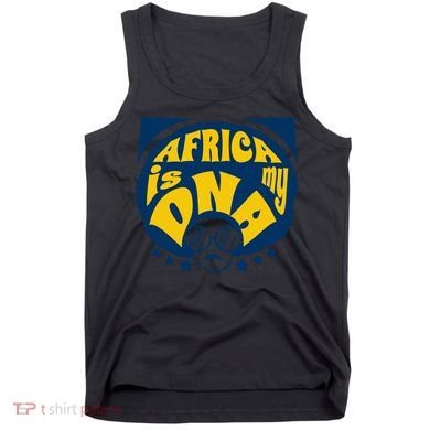 Africa Is My DNA Black History Month Tank Top