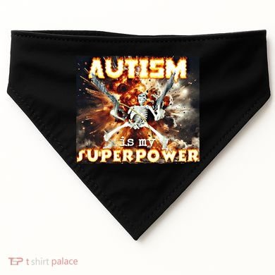 Autism Is My Supper Power Hard Skeleton Meme Oddly Specific Gift USA-Made Doggie Bandana