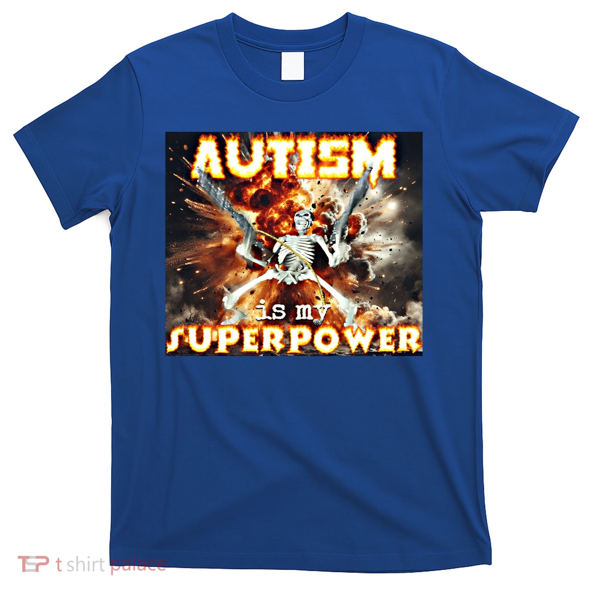 Autism Is My Supper Power Hard Skeleton Meme Oddly Specific Gift T-Shirt