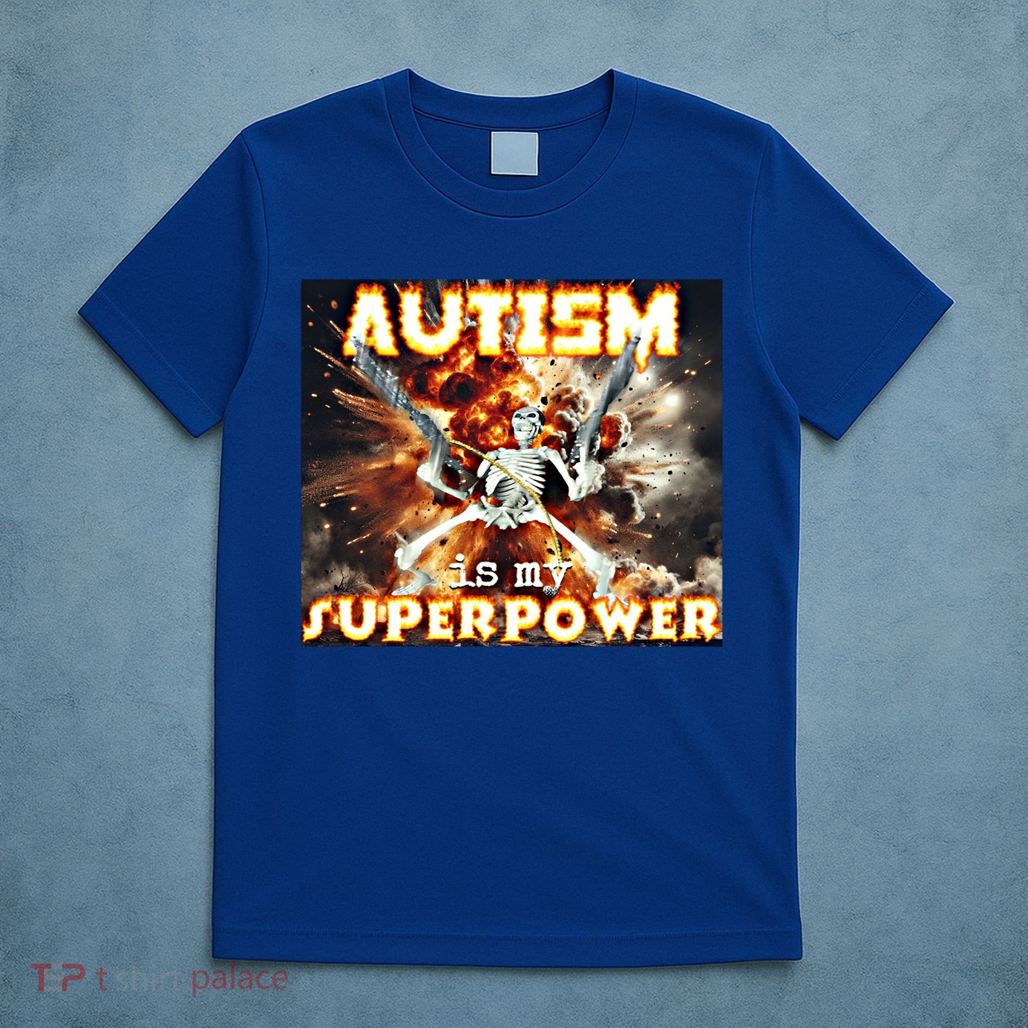Autism Is My Supper Power Hard Skeleton Meme Oddly Specific Gift T-Shirt
