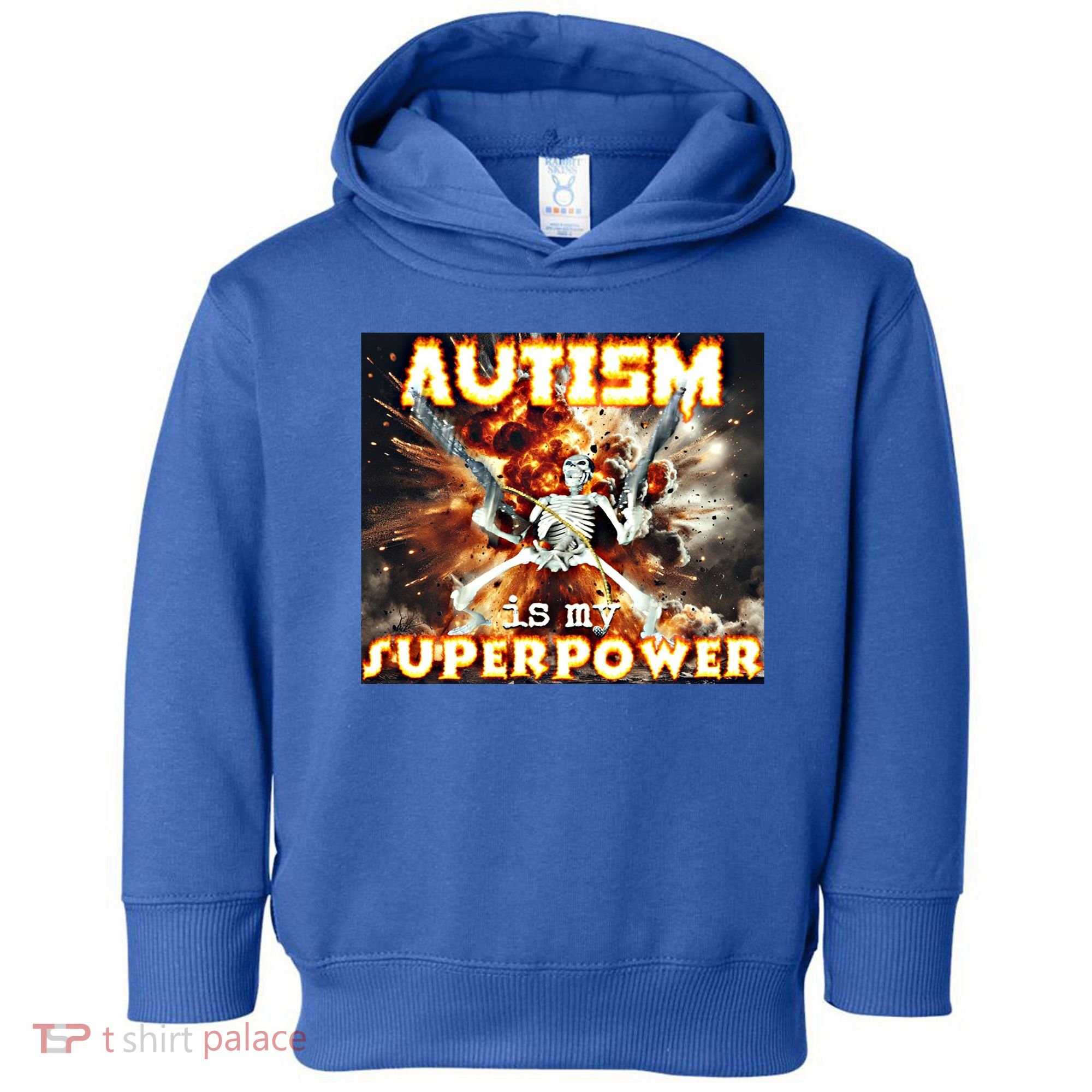 Autism Is My Supper Power Hard Skeleton Meme Oddly Specific Gift Toddler Hoodie