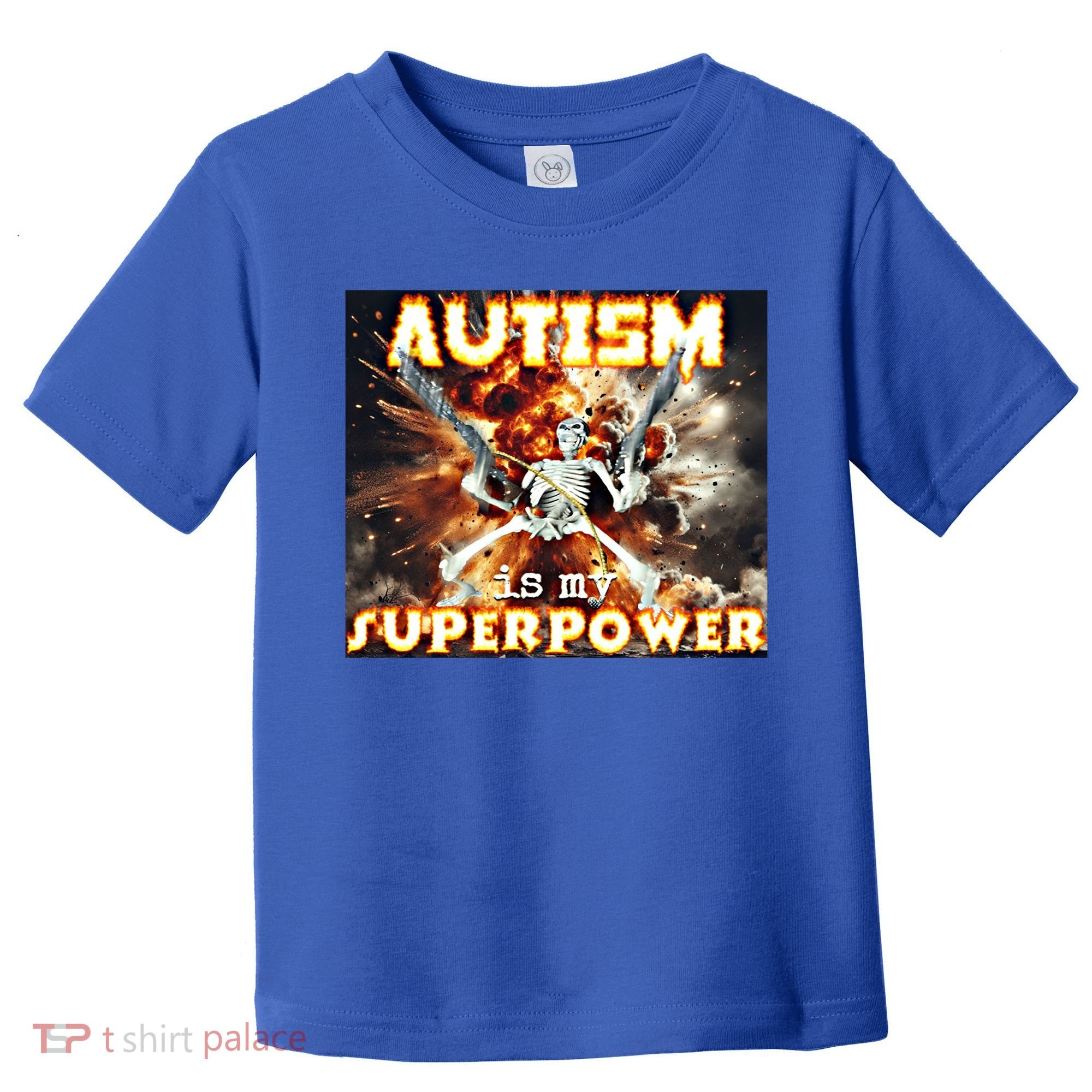 Autism Is My Supper Power Hard Skeleton Meme Oddly Specific Gift Toddler T-Shirt