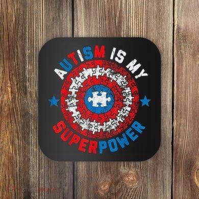 Autism Is My Superpower Autism Awareness Autistic Coaster