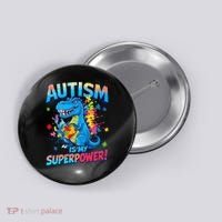 Autism Is My Superpower Dinosaur Autism Awareness Button thumb 0