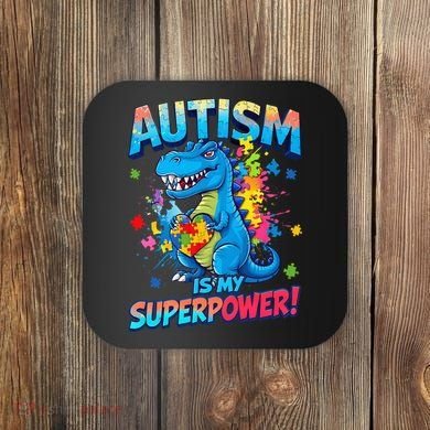 Autism Is My Superpower Dinosaur Autism Awareness Coaster