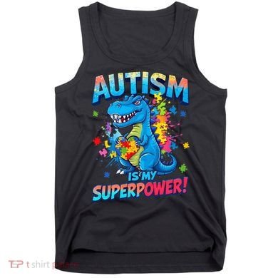 Autism Is My Superpower Dinosaur Autism Awareness Tank Top