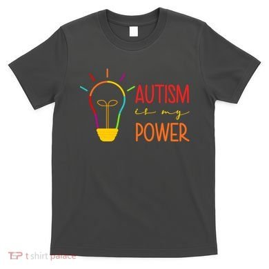 Autism Is My Power Autism Awareness T-Shirt