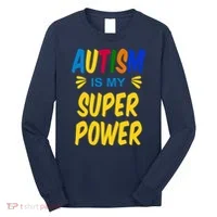 Autism Is My Super Power Long Sleeve Shirt thumb 0